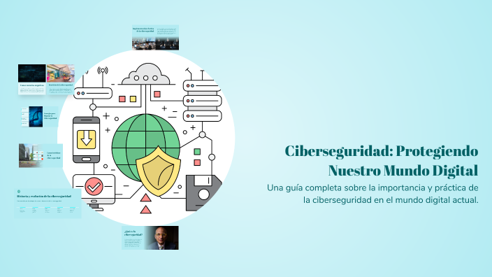 Ciberseguridad: Protegiendo Nuestro Mundo Digital by León Tláloc on Prezi