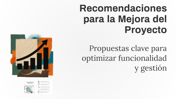 Recomendaciones para la Mejora del Proyecto by Thomas Alvarado on Prezi