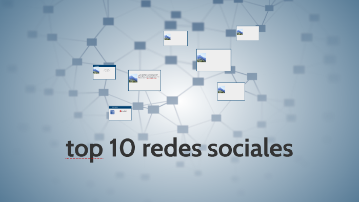 top 10 redes sociales by Leslie gabriela Gonzalez Galicia on Prezi