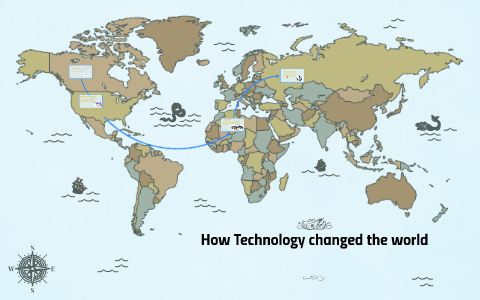How Technology changed the world!! by diego HV on Prezi