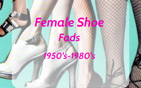 Shoe fads 1950's-1980's by emily mann on Prezi Next