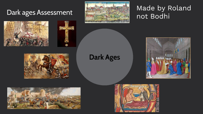 Dark Ages By Bodhi Williamson On Prezi