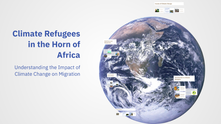 Climate Refugees in the Horn of Africa by Houda Oukhattou on Prezi