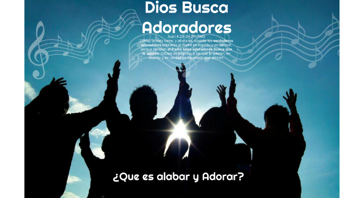 Dios Busca Adoradores by Hunberto Gomes Velasques on Prezi Next