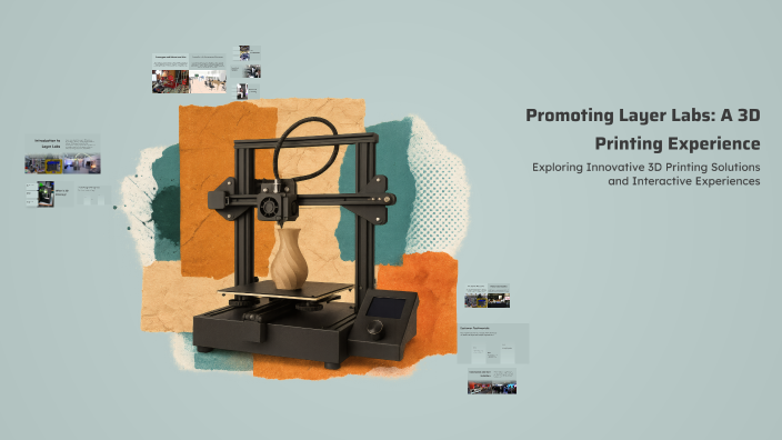 Promoting Layer Labs: A 3D Printing Experience by zayd khan on Prezi