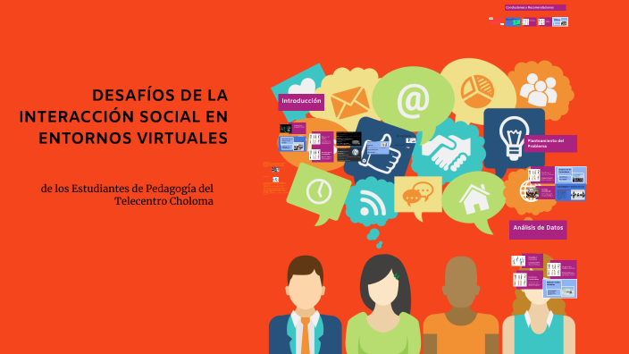 EQUIPO 1 DESAFÍOS DE LA INTERACCIÓN SOCIAL EN ENTORNOS VIRTUALES by ...