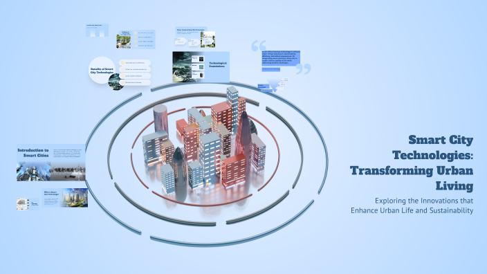 Smart City Technologies: Transforming Urban Living by zako kurd on Prezi