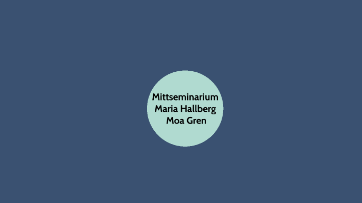 Mittseminarium by Moa Gren on Prezi Next