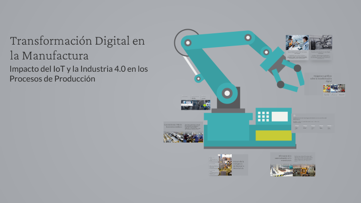 Transformación Digital en la Manufactura by Jose Juan Cano Aguilar on Prezi