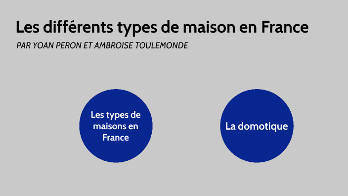 Les différents types de maison en France by Ambroise Toulemonde on Prezi