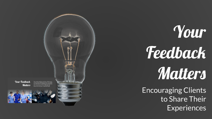 Your Feedback Matters by carerevenue carestacl on Prezi