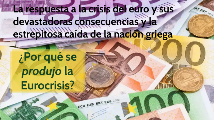 La respuesta a la crisis del Euro y sus terribles y persistentes ...