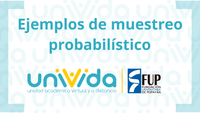 Ejemplos de muestreo probabilístico by UNIVIDA FUP on Prezi