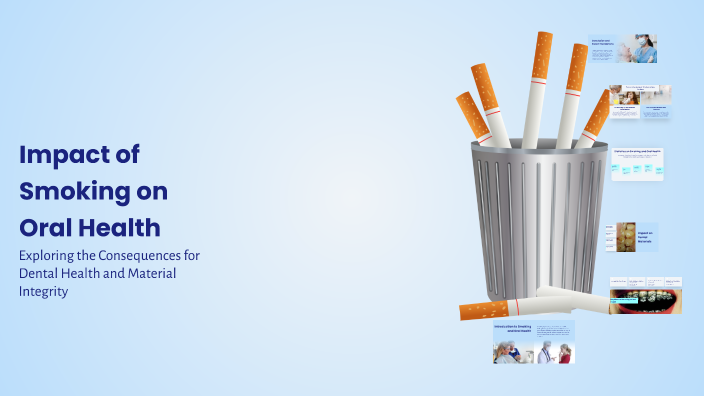 Impact of Smoking on Oral Health by Maryam Taha on Prezi