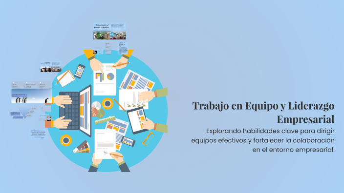 Trabajo en Equipo y Liderazgo Empresarial by Juan ramirez on Prezi
