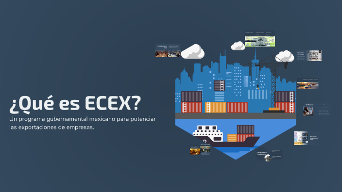 ¿Qué es ECEX? by Luis Moisen21 on Prezi