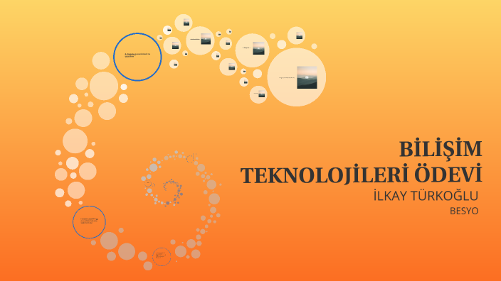 BİLİŞİM TEKNOLOJİLERİ ÖDEVİ by İlkay Türkoğlu on Prezi