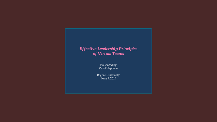 Effective Leadership Principles of Virtual Teams by Dr. Carol Hepburn ...