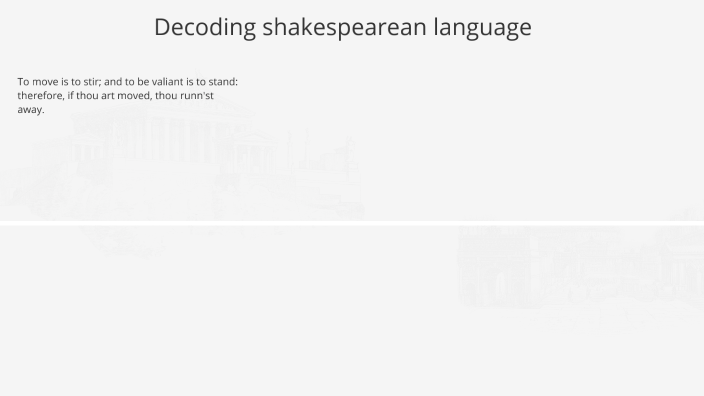 Decoding Shakespearean Language by Dylan Ho on Prezi