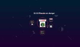 S O S Planete En Danger By