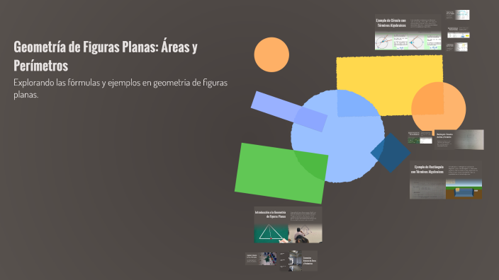 Geometría de Figuras Planas: Áreas y Perímetros by Fanny Salas on Prezi