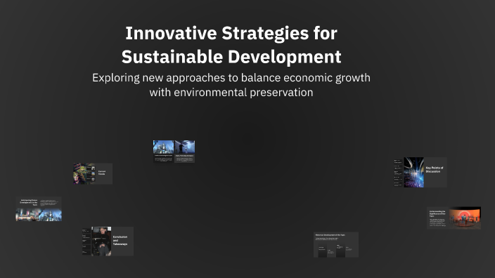 Innovative Strategies for Sustainable Development by dmhs dd on Prezi