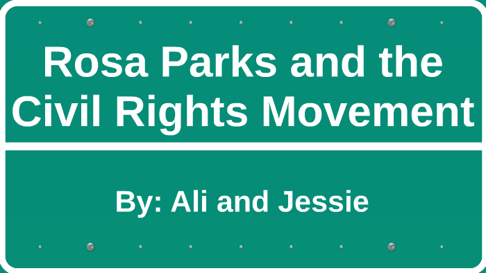 Rosa Parks and the Civil Rights Movement by Jessie Hansen on Prezi