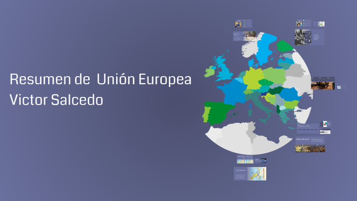 Resumen de la Unión Europea by Víctor Manuel Salcedo Iglesias on Prezi