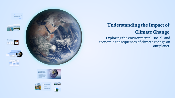 Understanding the Impact of Climate Change by Maritza Rodriguez on Prezi