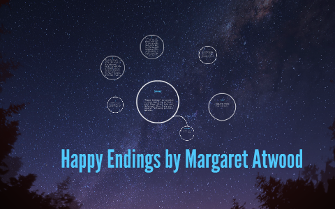 Happy Endings by Margaret Atwood by on Prezi