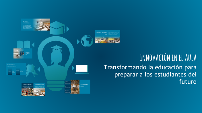 Innovación en el Aula by Diana Rodriguez on Prezi
