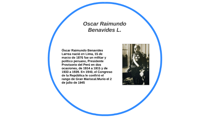 Oscar Raimundo Benavides L. by María Fernanda Juárez Inoñan on Prezi