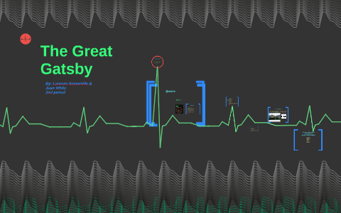 The Great Gatsby by Juan White on Prezi