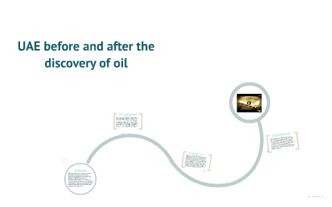 UAE before and after the discovery of oil by Nashwa nasser on Prezi