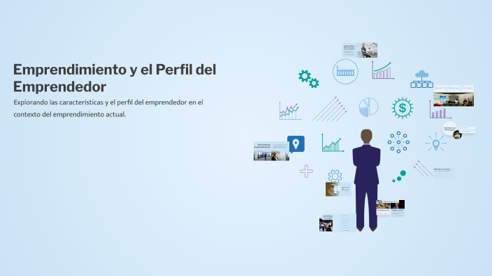 Emprendimiento y el Perfil del Emprendedor by JEANCARLOS RAMOS on Prezi