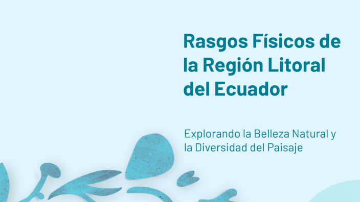 Rasgos Físicos de la Región Litoral del Ecuador by Josselyn Gonzalez on ...
