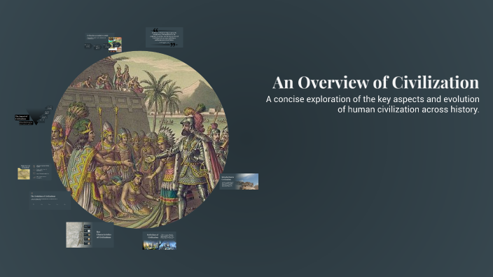 An Overview of Civilization by Rubby Ouz on Prezi