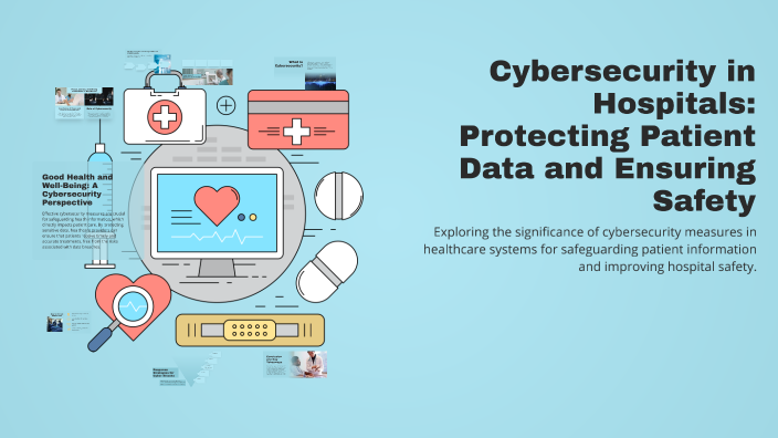 Cybersecurity in Hospitals: Protecting Patient Data and Ensuring Safety ...