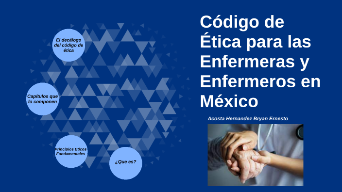 Código de Ética para las Enfermeras y Enfermeros en México by Ernesto