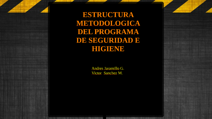 ESTRUCTURA METODOLOGICA DEL PROGRAMA DE SEGURIDAD E HIGIENE by Andre