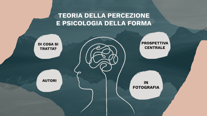 Teoria Della Percezione E Psicologia Della Forma Teoria della percezione e Psicologia della forma by jennifer panelli on