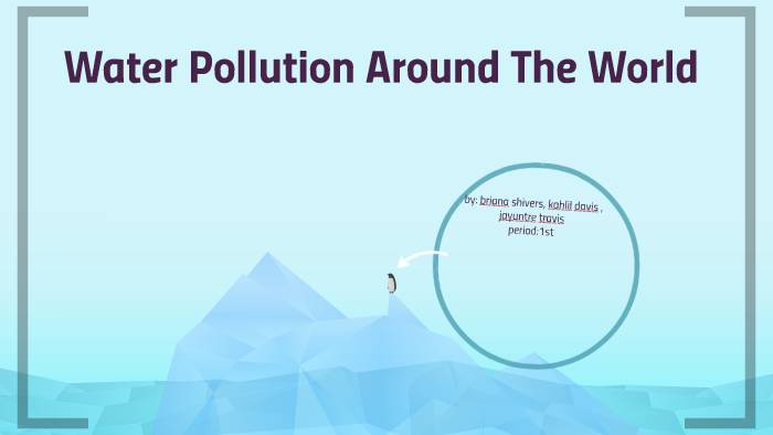 Water Pollution Around The World by kahlil davis