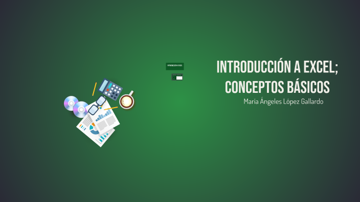 Introducción a Excel by Maria Lopez G on Prezi