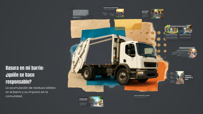 Basura en mi barrio: ¿quién se hace responsable? by Rosana Segura on Prezi