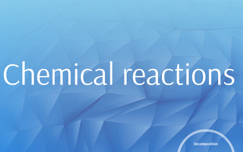 Chemical reactions by Joey Hidalgo on Prezi