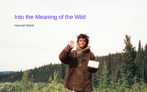 Into the Wild by Hannah Baird on Prezi Next