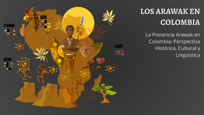 LOS ARAWAK EN COLOMBIA by MAYTE ARIZA VEGA on Prezi