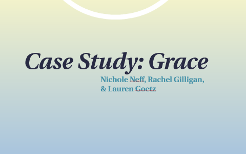 case study grace faces (three) problems