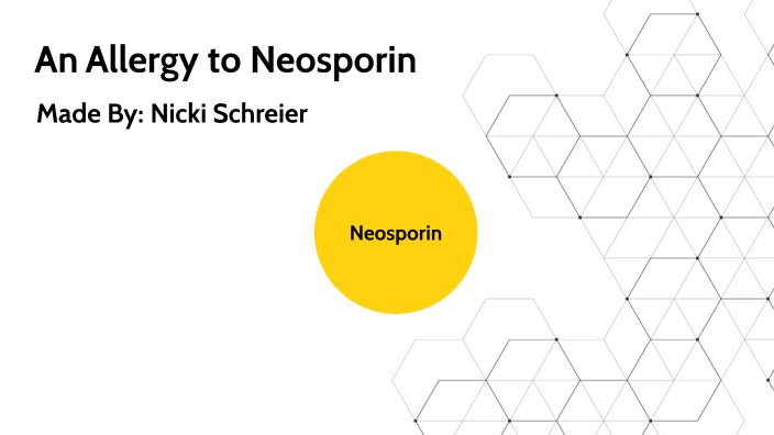 An Allergy to Neosporin by Nicki Marie Schreier on Prezi