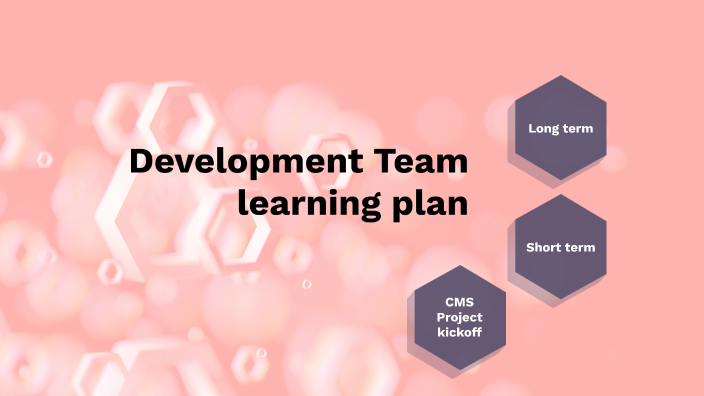Team Learning Plan Development team learning plan by Moataz Nasr on Prezi